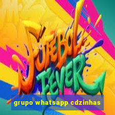 grupo whatsapp cdzinhas